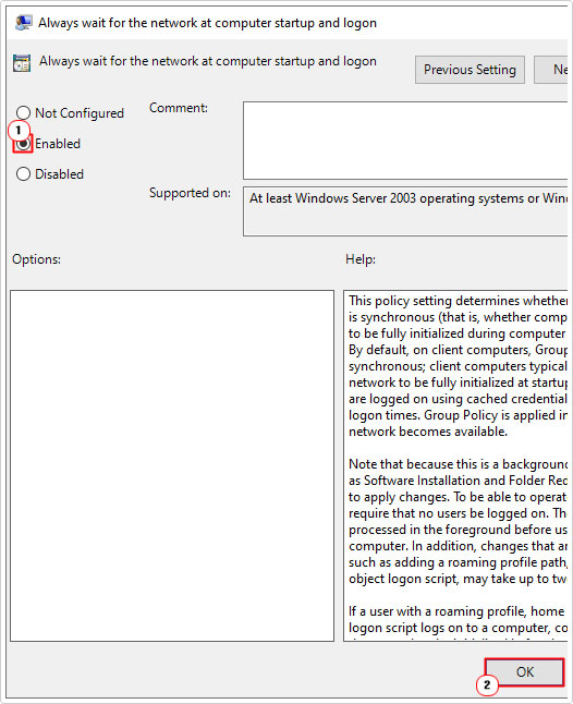 enable Always wait for the network at computer startup and logon